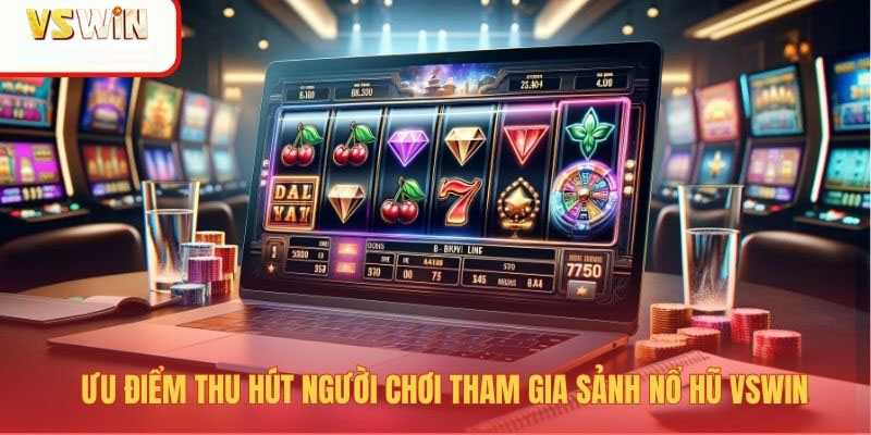 Ưu điểm của sảnh slot game trực tuyến